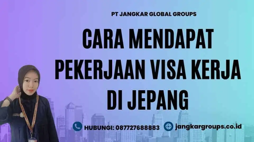 Cara Mendapat Pekerjaan Visa Kerja Di Jepang