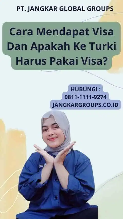 Cara Mendapat Visa Dan Apakah Ke Turki Harus Pakai Visa?