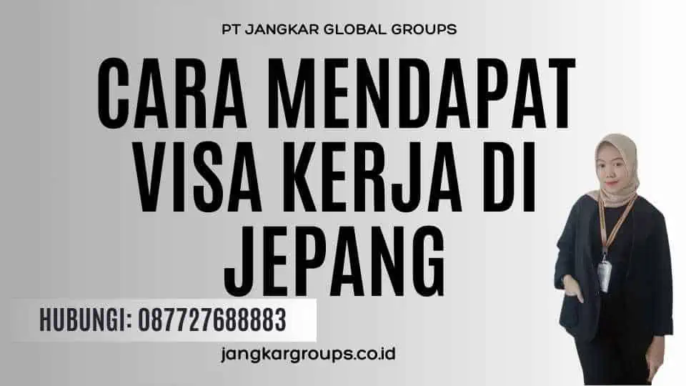 Cara Mendapat Visa Kerja Di Jepang