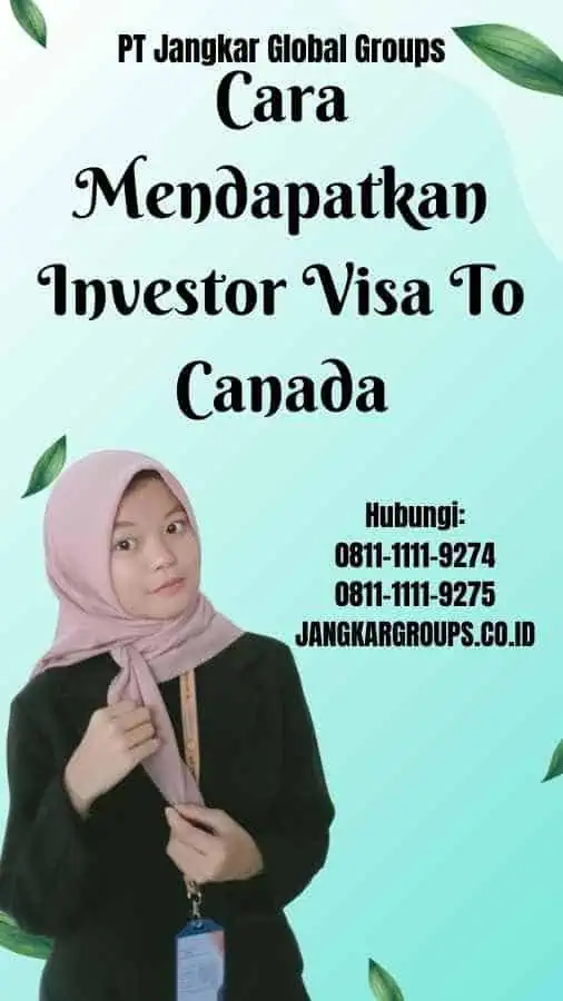 Cara Mendapatkan Investor Visa To Canada