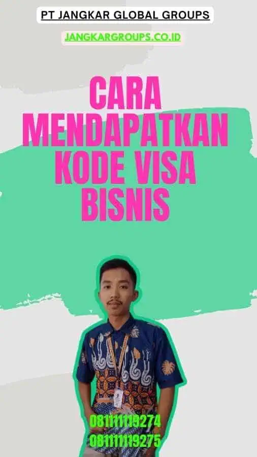 Cara Mendapatkan Kode Visa Bisnis