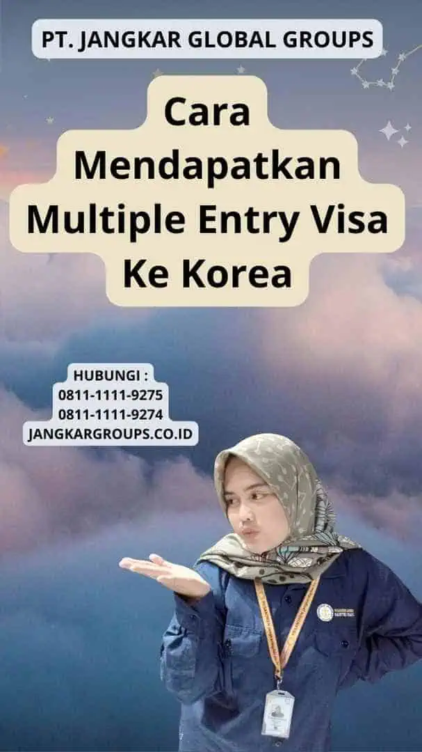 Cara Mendapatkan Multiple Entry Visa Ke Korea