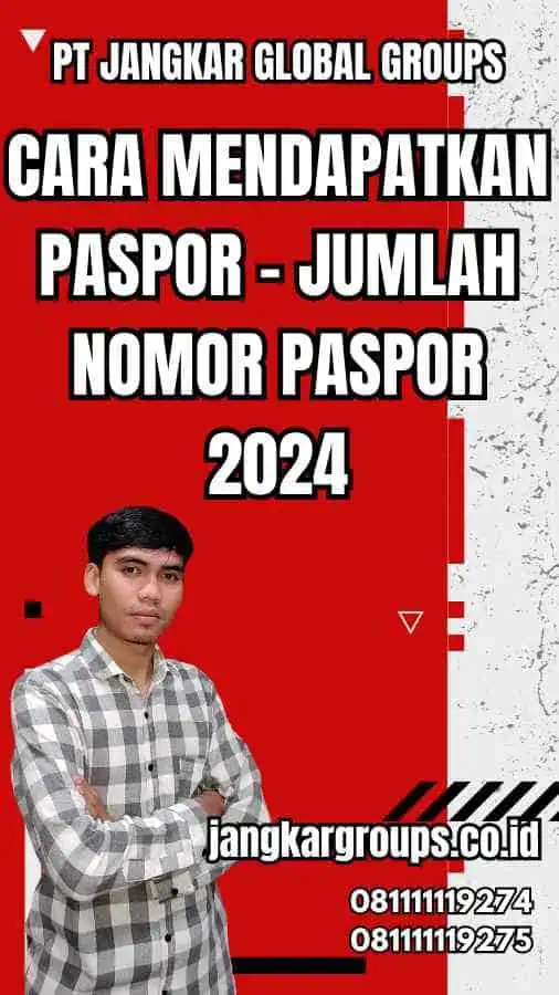 Cara Mendapatkan Paspor - Jumlah Nomor Paspor 2024