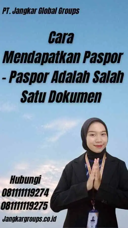 Cara Mendapatkan Paspor - Paspor Adalah Salah Satu Dokumen