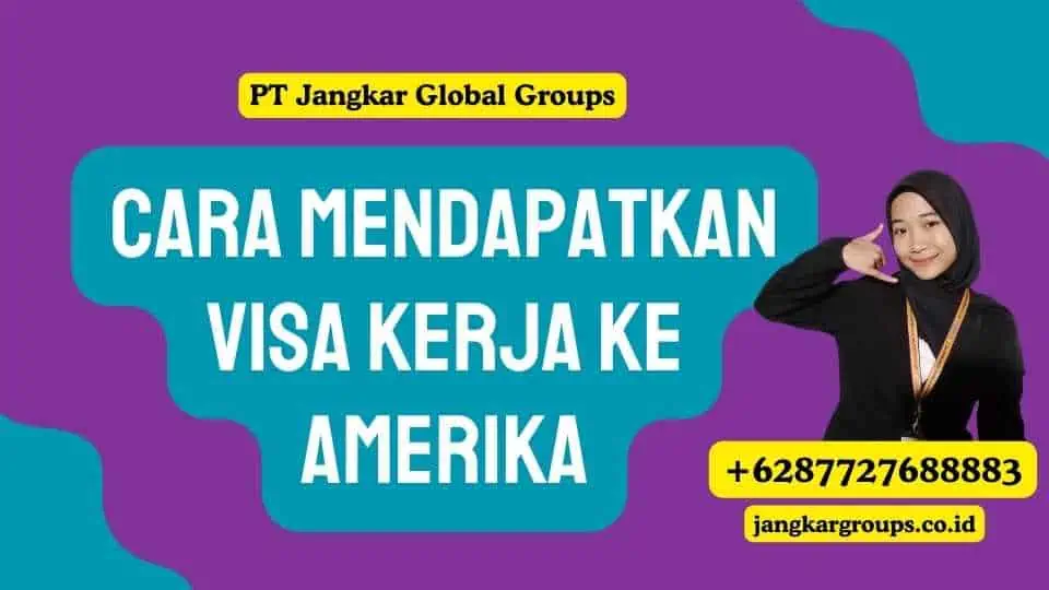 Cara Mendapatkan Visa Kerja ke Amerika