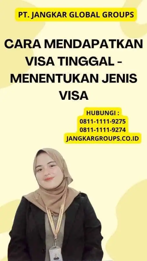 Cara Mendapatkan Visa Tinggal - Menentukan Jenis Visa