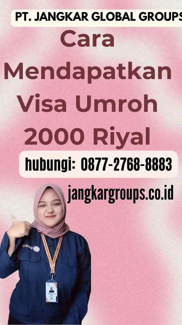 Cara Mendapatkan Visa Umroh 2000 Riyal