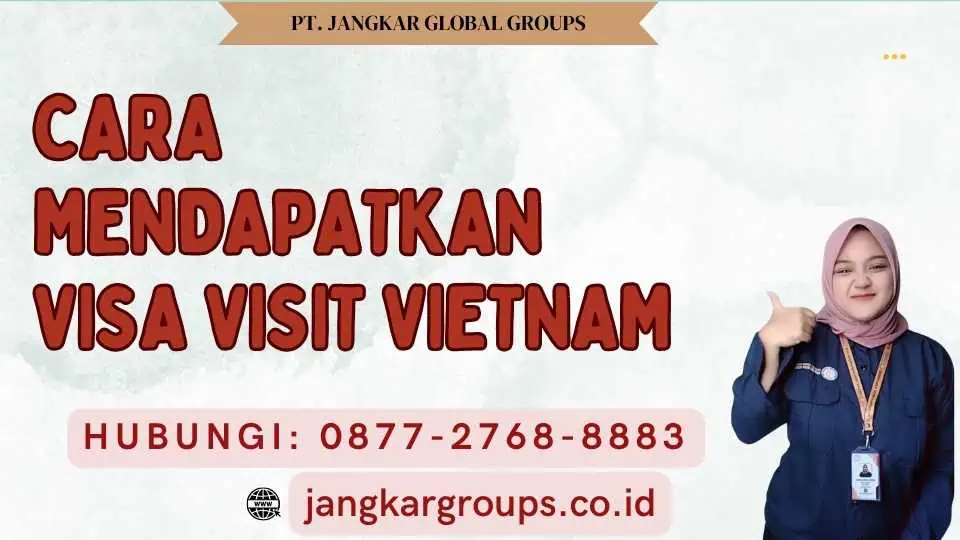 Cara Mendapatkan Visa Visit Vietnam