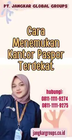 Cara Menemukan Kantor Paspor Terdekat