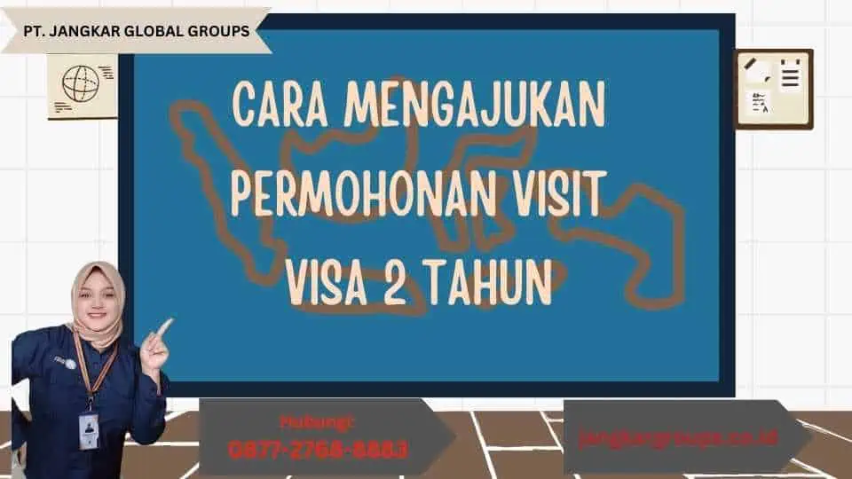 Cara Mengajukan Permohonan Visit Visa 2 Tahun