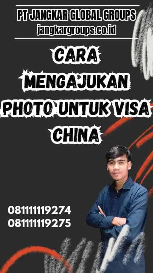 Cara Mengajukan Photo untuk Visa China