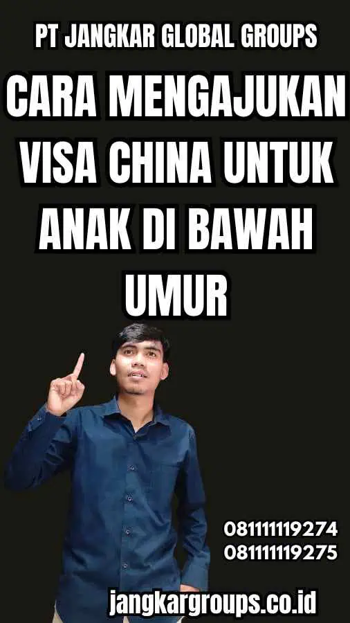 Cara Mengajukan Visa China untuk Anak di Bawah Umur