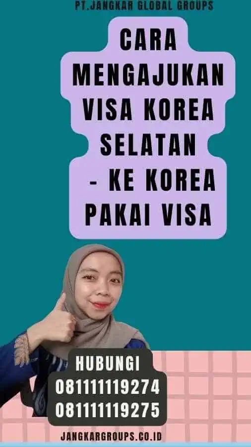 Cara Mengajukan Visa Korea Selatan - Ke Korea Pakai Visa