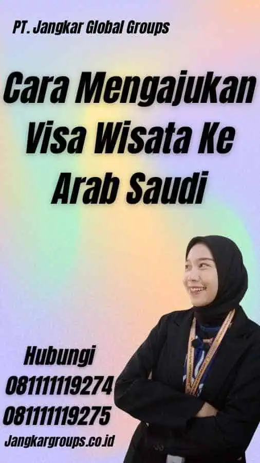 Cara Mengajukan Visa Wisata Ke Arab Saudi