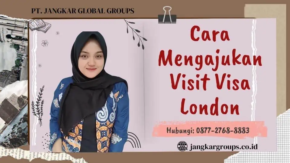 Cara Mengajukan Visit Visa London