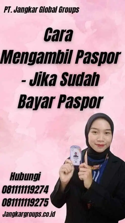 Cara Mengambil Paspor - Jika Sudah Bayar Paspor