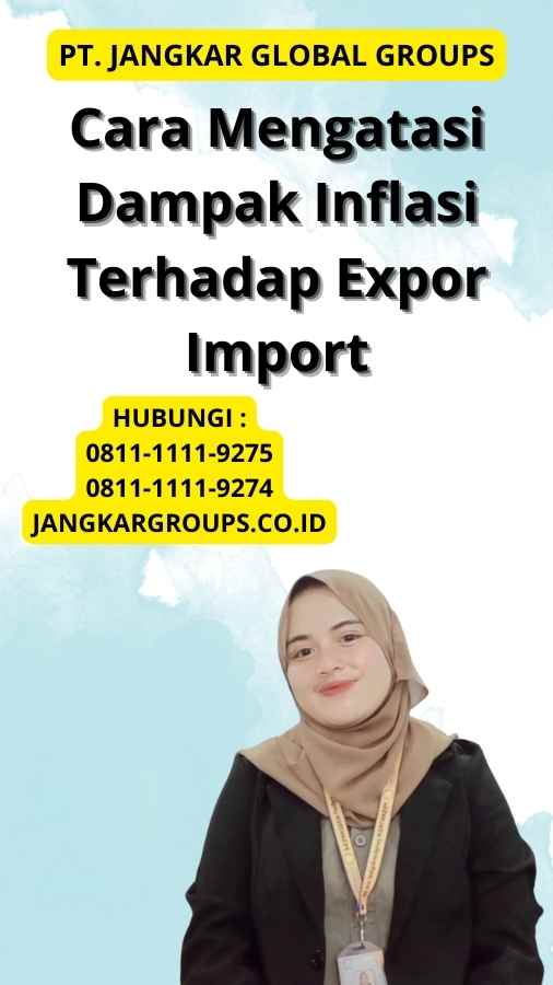 Cara Mengatasi Dampak Inflasi Terhadap Expor Import