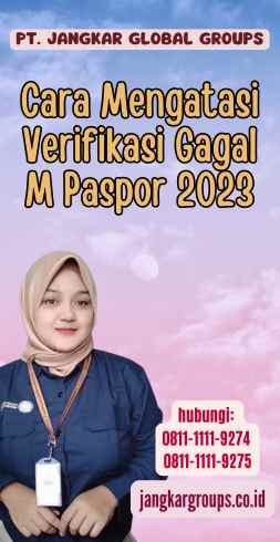 Cara Mengatasi Verifikasi Gagal M Paspor 2023