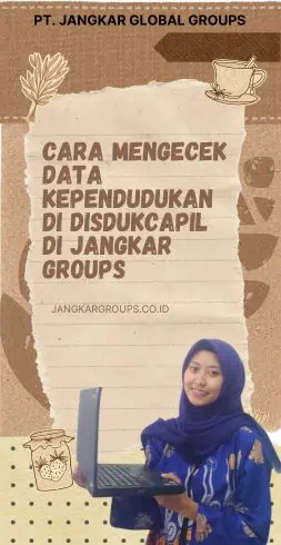 Cara Mengecek Data Kependudukan Di Disdukcapil di Jangkar Groups