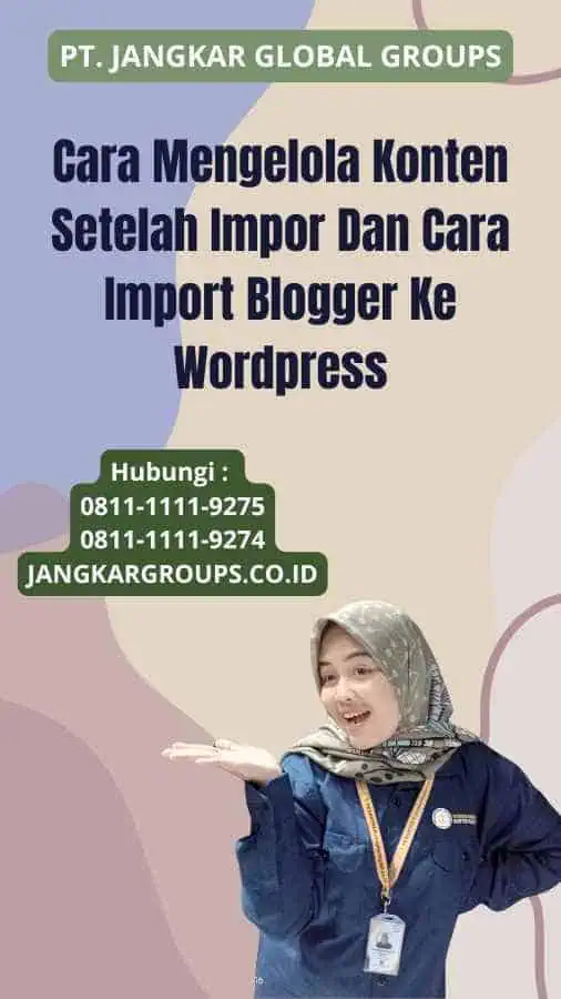 Cara Mengelola Konten Setelah Impor Dan Cara Import Blogger Ke WordPress