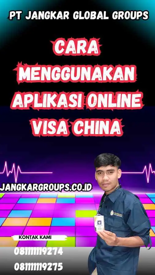 Cara Menggunakan Aplikasi Online Visa China