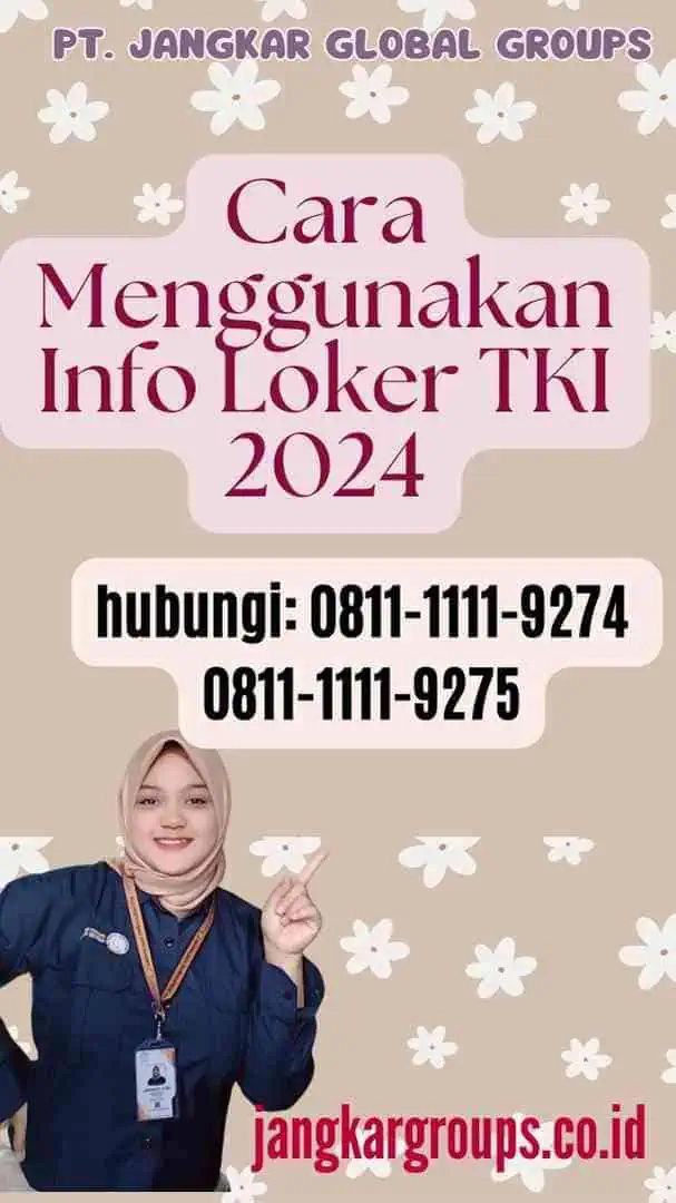 Cara Menggunakan Info Loker TKI 2024