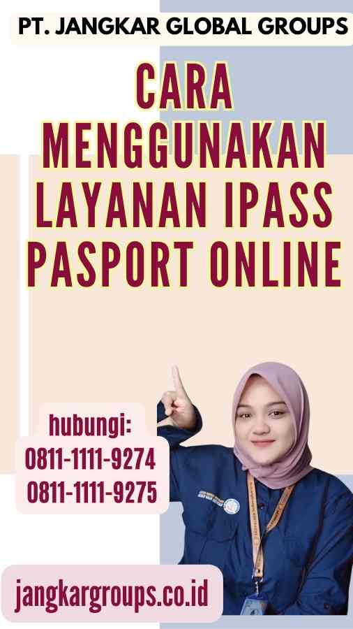 Cara Menggunakan Layanan Ipass Pasport Online