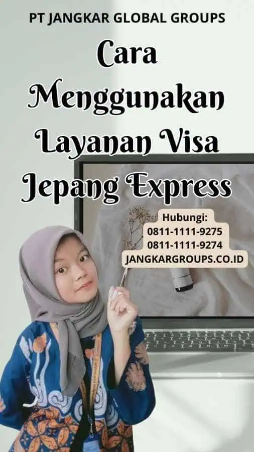 Cara Menggunakan Layanan Visa Jepang Express