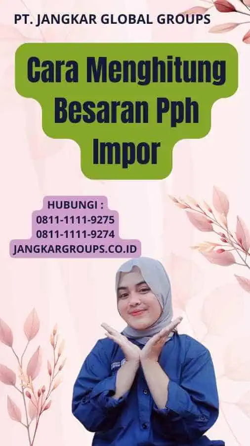 Cara Menghitung Besaran Pph Impor