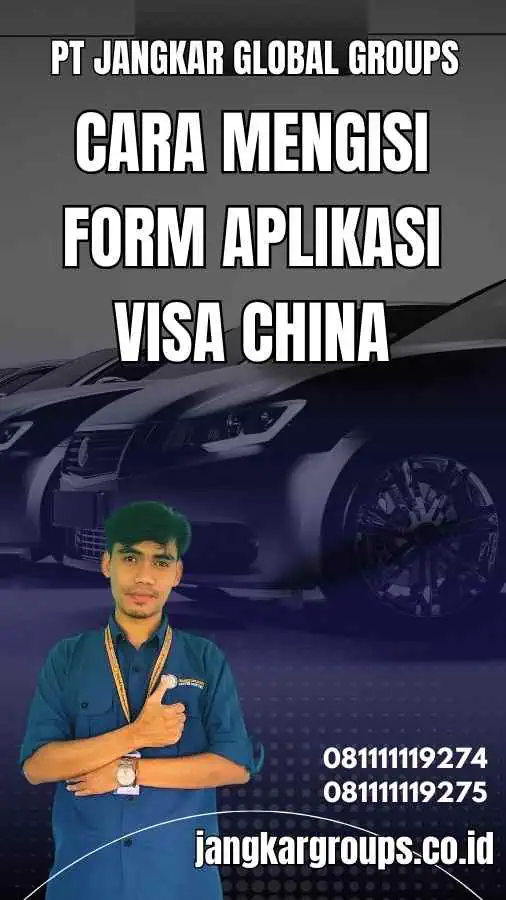 Cara Mengisi Form Aplikasi Visa China