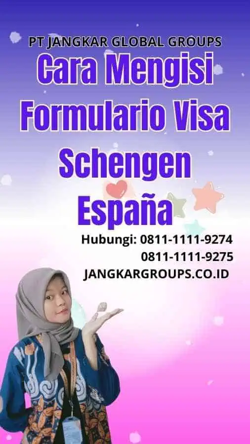 Cara Mengisi Formulario Visa Schengen España