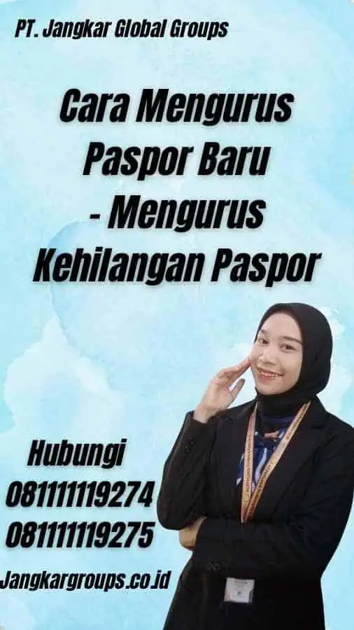 Cara Mengurus Paspor Baru - Mengurus Kehilangan Paspor