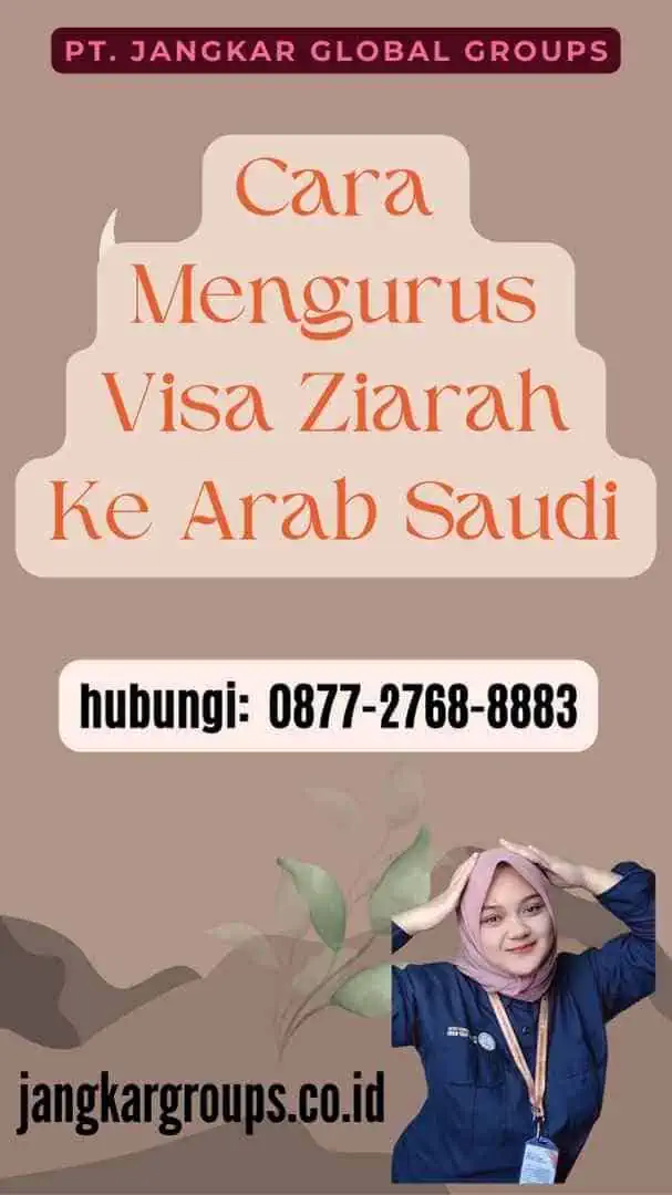 Cara Mengurus Visa Ziarah Ke Arab Saudi