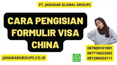 Cara Pengisian Formulir Visa China