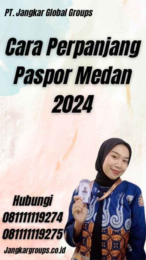 Cara Perpanjang Paspor Medan 2024