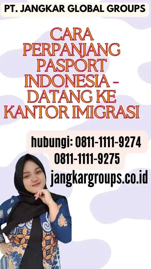 Cara Perpanjang Pasport Indonesia - Datang ke Kantor Imigrasi