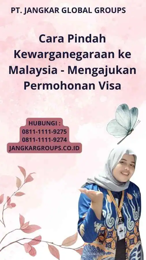 Cara Pindah Kewarganegaraan ke Malaysia - Mengajukan Permohonan Visa