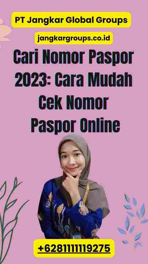 Cari Nomor Paspor 2023: Cara Mudah Cek Nomor Paspor Online