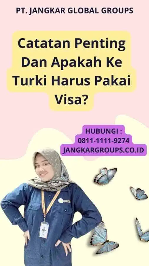 Catatan Penting Dan Apakah Ke Turki Harus Pakai Visa?