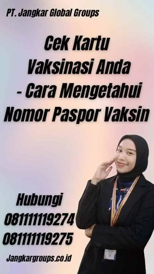 Cek Kartu Vaksinasi Anda - Cara Mengetahui Nomor Paspor Vaksin