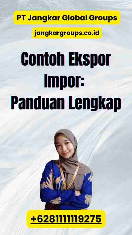 Contoh Ekspor Impor Panduan Lengkap