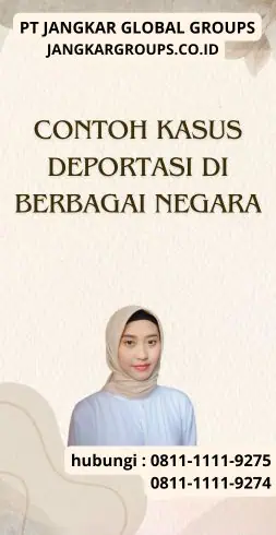 Contoh Kasus Deportasi di Berbagai Negara