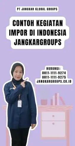 Contoh Kegiatan Impor Di Indonesia Jangkargroups