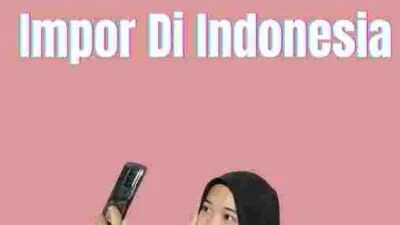 Contoh Larangan Impor Di Indonesia