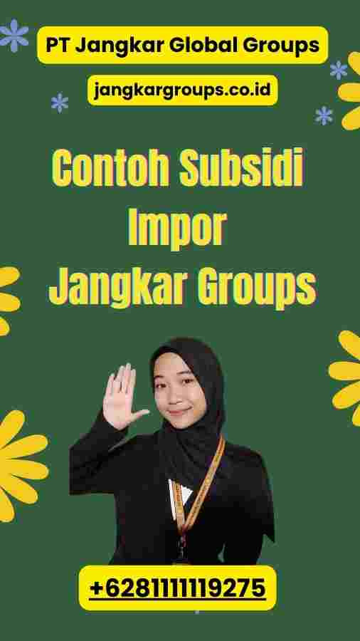 Contoh Subsidi Impor Jangkar Groups