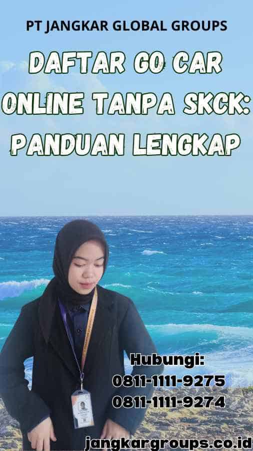 Daftar Go Car Online Tanpa SKCK Panduan Lengkap