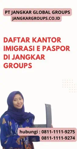 Daftar Kantor Imigrasi E Paspor di Jangkar Groups