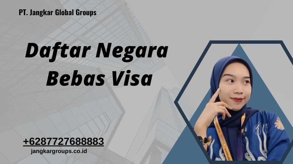 Daftar Negara Bebas Visa Bagi Pemegang Paspor Dinas Indonesia – Jangkar ...