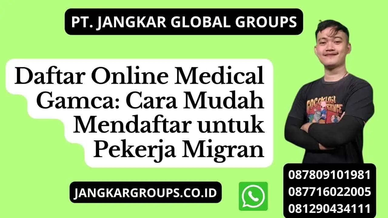 Daftar Online Medical Gamca: Cara Mudah Mendaftar untuk Pekerja Migran