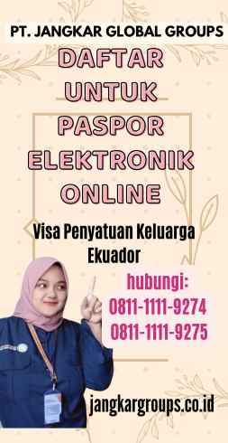 Daftar untuk Paspor Elektronik Online